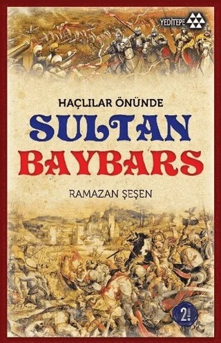 Haçlılar Önünde Sultan Baybars – Ramazan Şeşen – Yeditepe Yayınevi kitap kapağı
