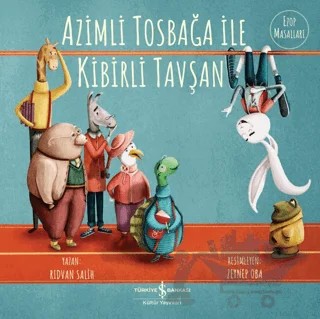 Azimli Tosbağa ile Kibirli Tavşan – Rıdvan Salih – İş Bankası Kültür Yayınları kitap kapağı