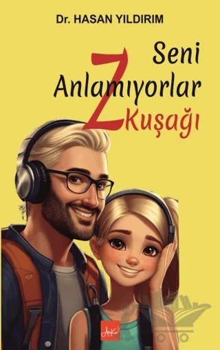 Seni Anlamıyorlar Z Kuşağı – Hasan Yıldırım – Atakar Yayıncılık kitap kapağı