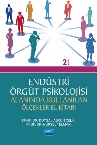 Endüstri/Örgüt Psikolojisi Alanında Kullanan Ölçekler El Kitabı – Duysal Aşkun Çelik, Nursel Telman – Nobel Akademik Yayıncılık kitap kapağı