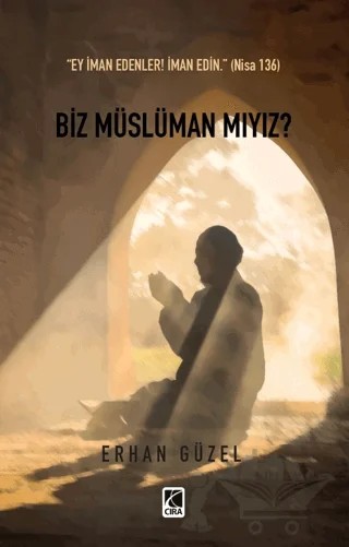 Biz Müslüman Mıyız? – Erhan Güzel – Çıra Yayınları kitap kapağı
