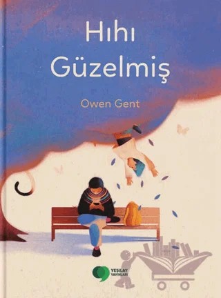 Hıhı Güzelmiş – Owen Gent – Yeşilay Yayınları kitap kapağı