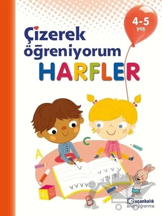 Harfler - Çizerek Öğreniyorum 4-5 Yaş – Kolektif – Uçanbalık Yayıncılık kitap kapağı