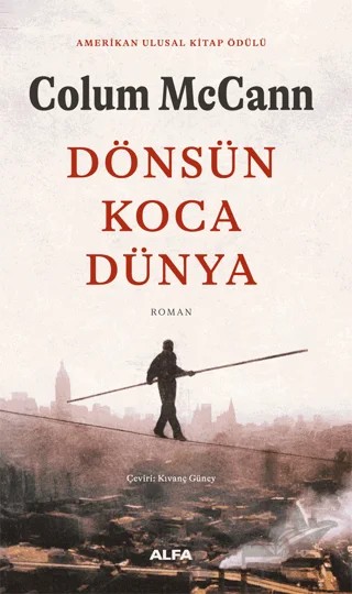 Dönsün Koca Dünya – Colum McCann – Alfa Yayınları kitap kapağı
