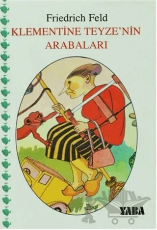 Klementine Teyze’nin Arabaları – Friedrich Feld – Yaba Yayınları kitap kapağı