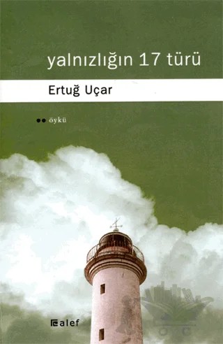 Yalnızlığın 17 Türü – Ertuğ Uçar – Alef Yayınevi kitap kapağı