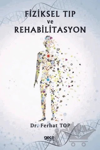 Fiziksel Tıp ve Rehabilitasyon – Ferhat Top – Gece Kitaplığı kitap kapağı