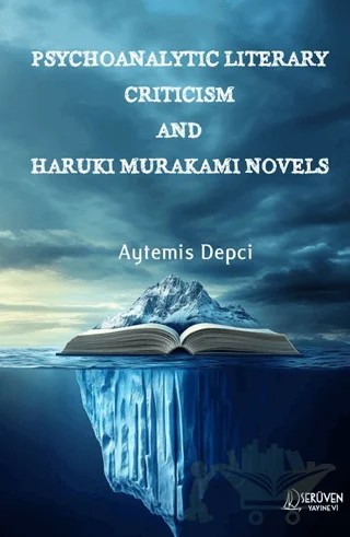 Psychoanalytic Literary Criticism And Haruki Murakami Novels – Aytemis Depci – Serüven Yayınevi kitap kapağı