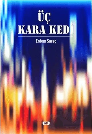 Üç Kara Kedi – Erdem Saraç – Tilki Kitap kitap kapağı
