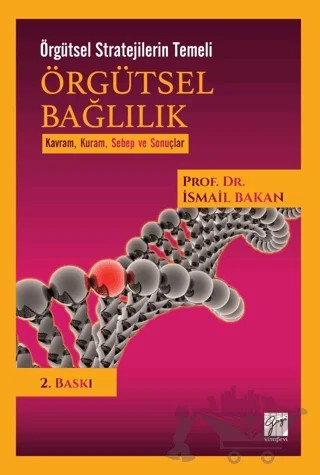 Örgütsel Bağlılık - Örgütsel Stratejilerin Temeli – İsmail Bakan – Gazi Kitabevi kitap kapağı