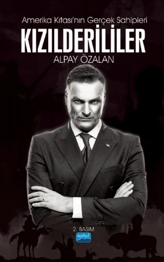 Amerika Kıtası'nın Gerçek Sahipleri KIZILDERİLİLER – Alpay Özalan – Nobel Akademik Yayıncılık kitap kapağı