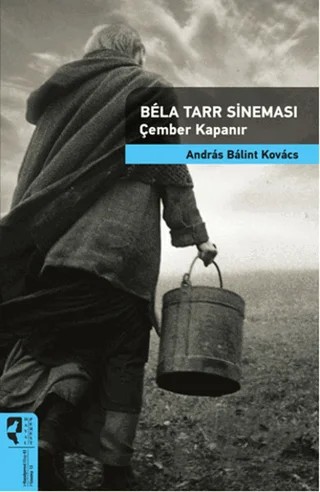 Bela Tarr Sineması - Çember Kapanır – Andras Balint Kovacs – HayalPerest Kitap kitap kapağı