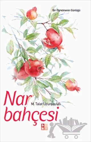 Nar Bahçesi – M. Talat Uzunyaylalı – Babıali Kültür Yayıncılığı kitap kapağı