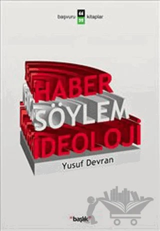 Haber, Söylem, İdeoloji – Yusuf Devran – Başlık Yayınları kitap kapağı