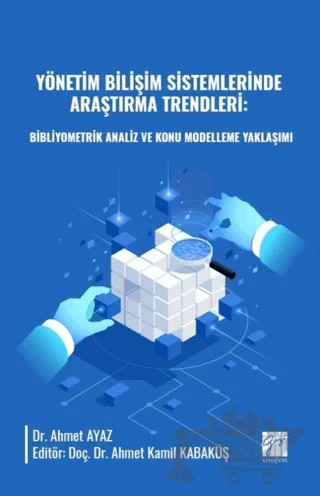 Yönetim Bilişim Sistemlerinde Araştırma Trendleri – Ahmet Ayaz – Gazi Kitabevi kitap kapağı