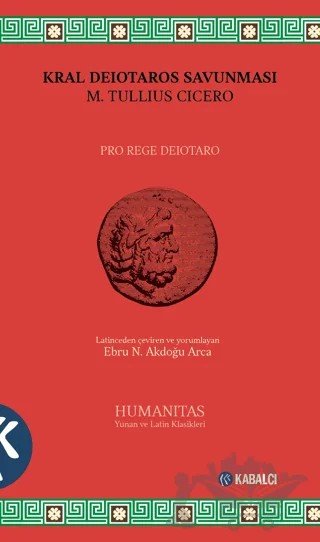 Kral Deiotaros Savunması – Marcus Tullius Cicero – Kabalcı Yayınevi - Doruk Yayınları kitap kapağı