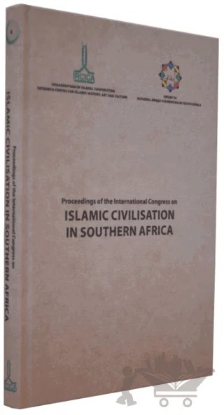 Proceedings of the second International Congress on Islamic Civilisation in Southern Africa, March 2016 – Kolektif – IRCICA kitap kapağı