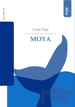 Moya – Aytaç Özge – Ange Yayınları kitap kapağı
