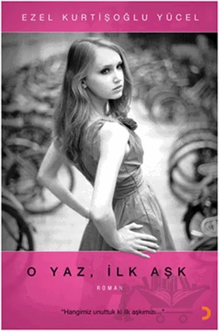 O Yaz, İlk Aşk – Ezel Kurtişoğlu Yücel – Cinius Yayınları kitap kapağı