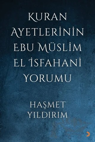 Kuran Ayetlerinin Ebu Müslim El İsfahani Yorumu – Haşmet Yıldırım – Cinius Yayınları kitap kapağı