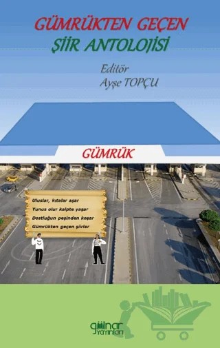 Gümrükten Geçen Şiir Antolojisi – Kolektif – Gülnar Yayınları kitap kapağı