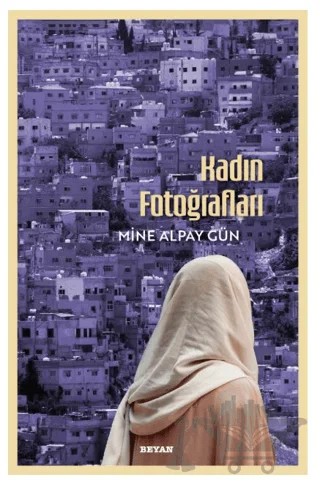 Kadın Fotoğrafları – Mine Alpay Gün – Beyan Yayınları kitap kapağı