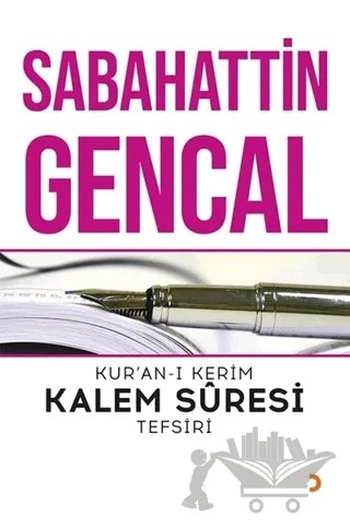 Kur’an-ı Kerim Kalem Süresi Tefsiri – Sabahattin Gencal – Cinius Yayınları kitap kapağı
