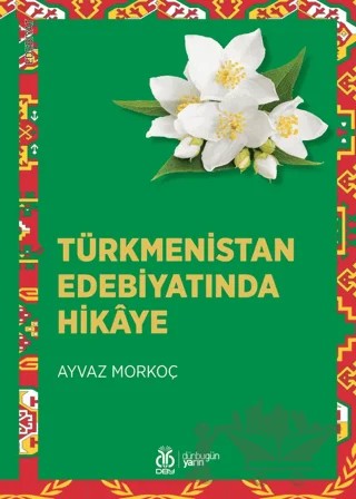 Türkmenistan Edebiyatında Hikaye – Ayvaz Morkoç – DBY Yayınları kitap kapağı
