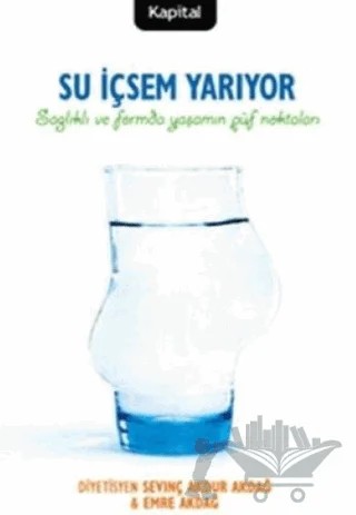 Su İçsem Yarıyor – Emre Akdağ – Kapital Kitapları kitap kapağı