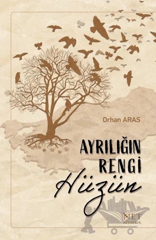 Ayrılığın Rengi Hüzün – Orhan Aras – Net Kitaplık Yayıncılık kitap kapağı