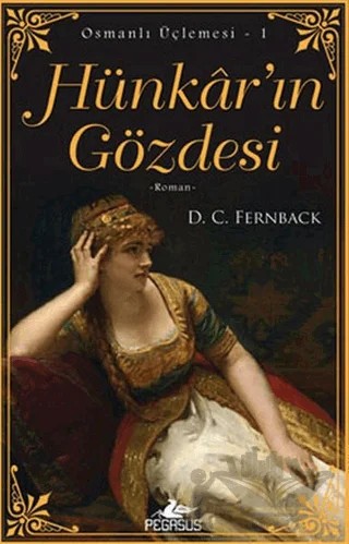 Hünkar’ın Gözdesi – D. C. Fernback – Pegasus Yayınları kitap kapağı