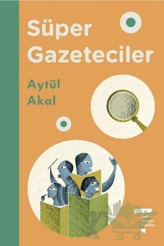 Süper Gazeteciler – Aytül Akal – Tudem Yayınları kitap kapağı