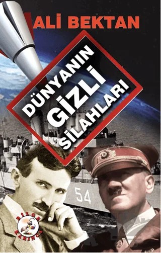 Dünyanın Gizli Silahları – Ali Bektan – Bilge Karınca Yayınları kitap kapağı