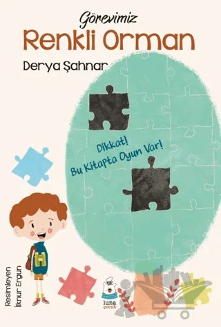Görevimiz Renkli Orman – Derya Şahnar – Luna Çocuk Yayınları kitap kapağı