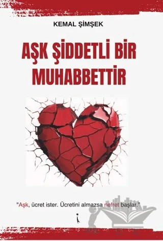 Aşk Şiddetli Bir Muhabbettir – Kemal Şimşek – İkinci Adam Yayınları kitap kapağı