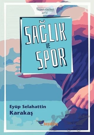 Sağlık ve Spor – Eyüp Selahattin Karakaş – Boyalıkuş Yayınları kitap kapağı