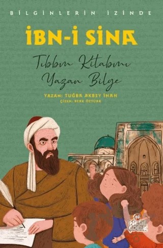 İbn-i Sina - Bilginlerin İzinde – Tuğba Akbey İnan – Nesil Çocuk Yayınları kitap kapağı