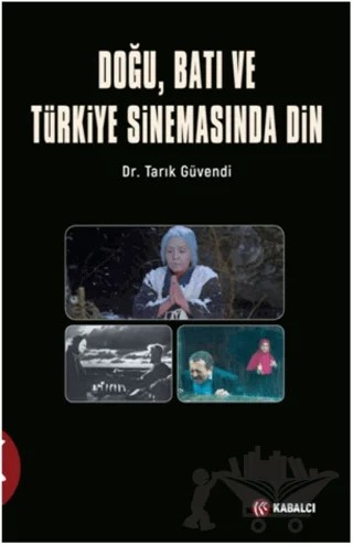 Doğu, Batı ve Türkiye Sinemasında Din – Tarık Güvendi – Kabalcı Yayınevi - Doruk Yayınları kitap kapağı