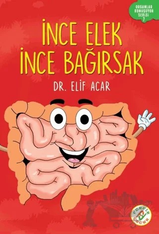 İnce Elek İnce Bağırsak - Organlar Konuşuyor Serisi 7 – Elif Acar – Ferfir Yayıncılık kitap kapağı