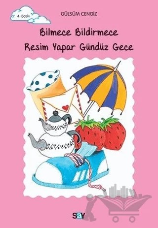 Bilmece Bildirmece Resim Yapar Gündüz Gece – Gülsüm Cengiz – Say Çocuk kitap kapağı