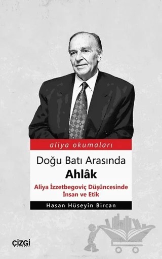 Doğu Batı Arasında Ahlak – Hasan Hüseyin Bircan – Çizgi Kitabevi Yayınları kitap kapağı