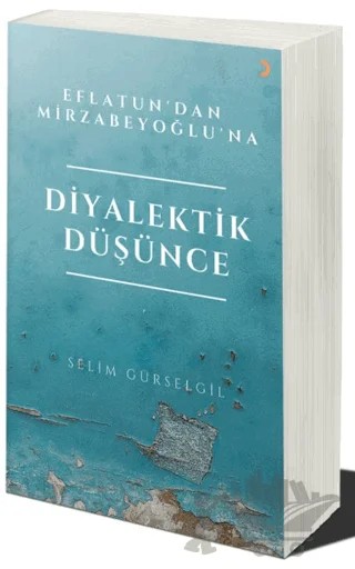 Eflatun’dan Mirzabeyoğlu’na Diyalektik Düşünce – Selim Gürselgil – Cinius Yayınları kitap kapağı