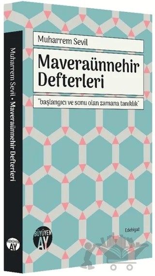 Maveraünnehir Defterleri – Muharrem Sevil – Büyüyen Ay Yayınları kitap kapağı