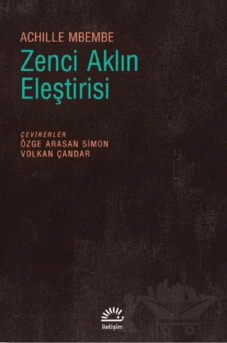 Zenci Aklın Eleştirisi – Achille Mbembe – İletişim Yayınevi kitap kapağı