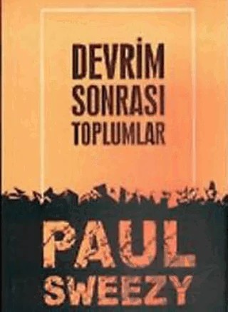 Devrim Sonrası Toplumlar – Paul Sweezy – Kalkedon Yayıncılık kitap kapağı