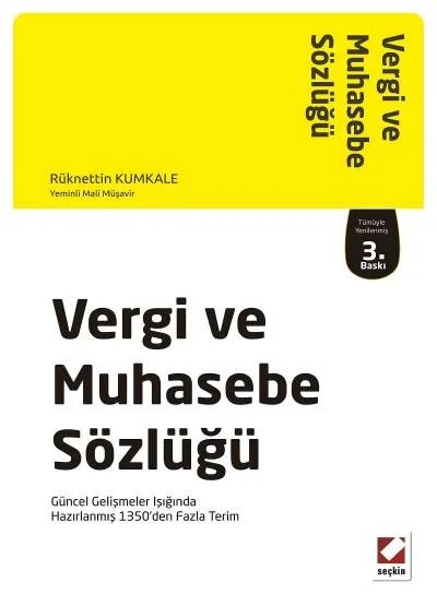 Vergi ve Muhasebe Sözlüğü (Güncel Gelişmeler Işığında Hazırlanmış 1350’den Fazla Terim) – Rüknettin Kumkale – Seçkin Yayıncılık kitap kapağı