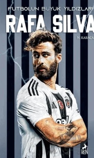 Futbolun Büyük Yıldızları - Rafa Silva – N. Kabaçam – Ren Kitap kitap kapağı