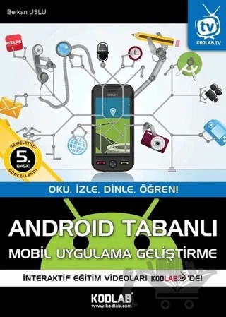 Android Tabanlı Mobil Uygulama Geliştirme – Berkan Uslu – Kodlab Yayın Dağıtım kitap kapağı