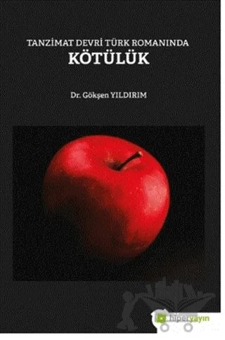 Tanzimat Devri Türk Romanında Kötülük – Gökşen Yıldırım – Hiperlink Yayınları kitap kapağı