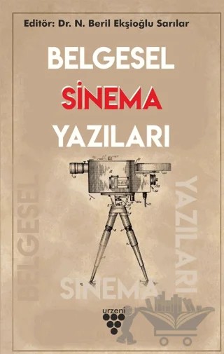 Belgesel Sinema Yazıları – N. Beril Ekşioğlu Sarılar – Urzeni Yayıncılık kitap kapağı